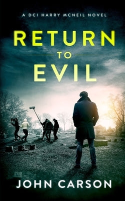 Return to Evil: A Scottish Crime Thriller Paperback Independently Published