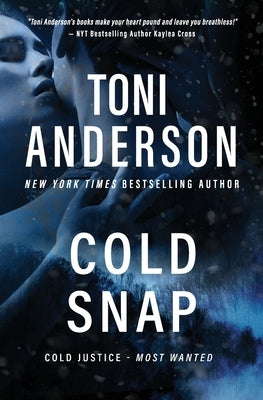Cold Snap: A Romantic Suspense and Mystery Paperback Toni Anderson Inc.