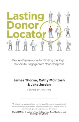 Lasting Donor Locator: Proven Frameworks for Finding the Right Donors to Engage With Your Nonprofit by McIntosh, Cathy