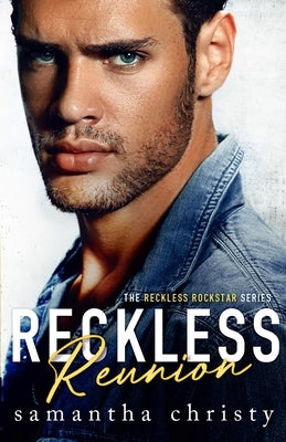 Reckless Reunion (The Reckless Rockstar Series) Paperback Independently Published