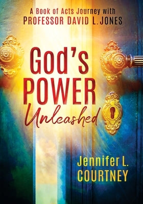 God's Power Unleashed: A Book of Acts Journey with Professor David L. Jones Paperback Lifeword Publishing