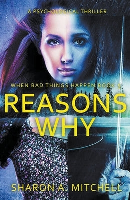 Reasons Why: A Psychological Thriller Paperback Sharon Mitchell