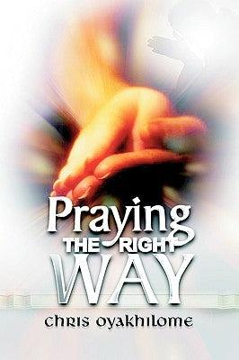 Praying the Right Way Xulon Press