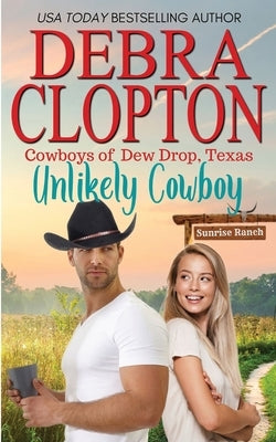 Unlikely Cowboy by Clopton, Debra