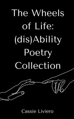 The Wheels of Life: (dis)Ability Poetry Collection Paperback Libresco Feeds Private Limited