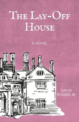 The Lay-off House Paperback Atmosphere Press