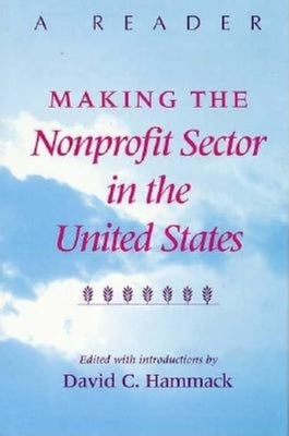 Making the Nonprofit Sector in the United States: A Reader Paperback Indiana University Press
