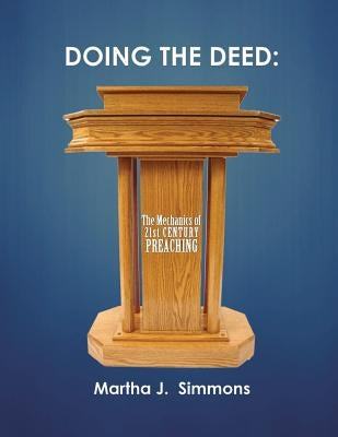 Doing the Deed: The Mechanics of 21st Century Preaching Paperback African American Pulpit