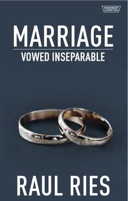 Marriage: Vowed Inseparable Paperback Carpenter's Son Publishing