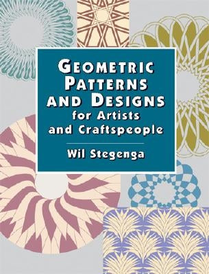 Geometric Patterns and Designs for Artists and Craftspeople Paperback Dover Publications