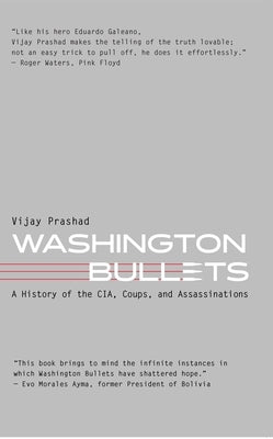 Washington Bullets: A History of the Cia, Coups, and Assassinations Paperback Monthly Review Press