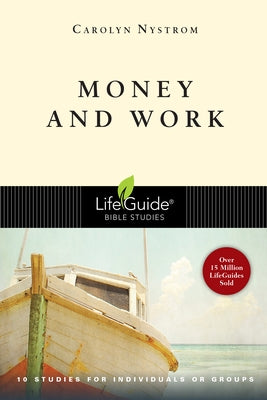 Money & Work: 10 Studies for Individuals or Groups Paperback IVP Bible Studies