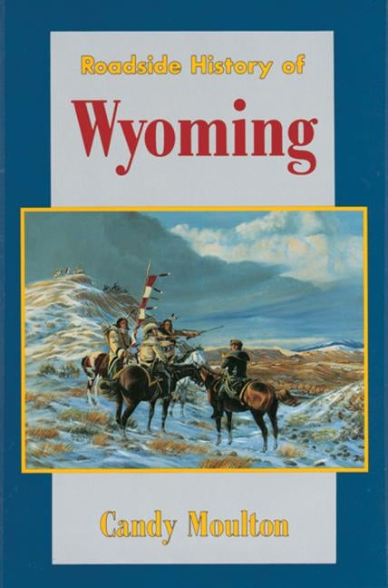 Roadside History of Wyoming Paperback Mountain Press