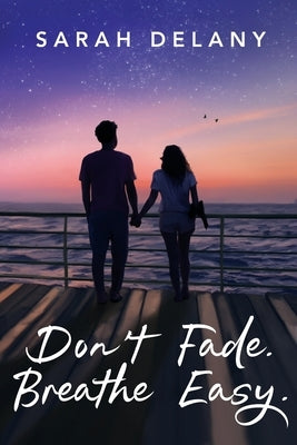Don't Fade. Breathe Easy. Paperback Sarah Delany