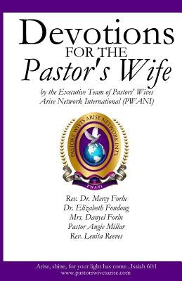 Devotions for the Pastor's Wife: By the Executive Team of Pastors' Wives Arise Network International Paperback Purposehouse Publishing