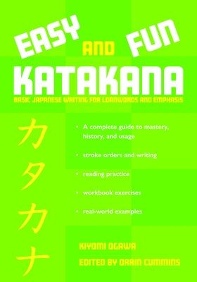 Easy and Fun Katakana: Basic Japanese Writing for Loanwords and Emphasis by Ogawa, Kiyomi