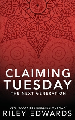 Claiming Tuesday Paperback Riley Edwards Romance, LLC