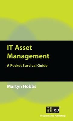 IT Asset Management: A Pocket Survival Guide Paperback Itgp