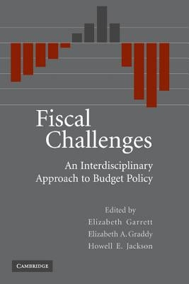 Fiscal Challenges: An Interdisciplinary Approach to Budget Policy Paperback Cambridge University Press