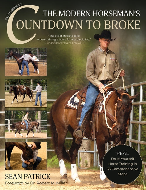 The Modern Horseman's Countdown to Broke-New Edition: Real Do-It-Yourself Horse Training in 33 Comprehensive Lessons Paperback Trafalgar Square Books