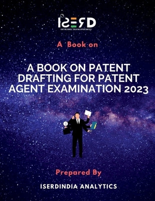 A Book on Patent Drafting for Patent Agent Examination 2023 by Analytics, Iserdindia