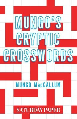 Mungo's Cryptic Crosswords: From The Saturday Paper Paperback Black Inc.