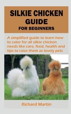 Silkie Chicken Guide for Beginners Paperback Notion Press