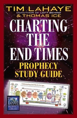 Charting the End Times Prophecy Study Guide Harvest Prophecy