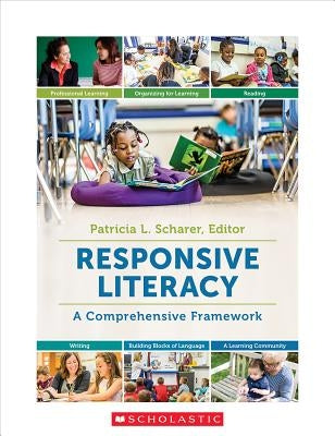 Responsive Literacy: A Comprehensive Framework Scholastic Professional