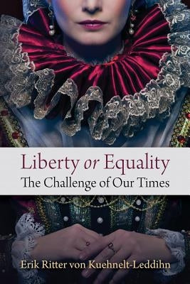 Liberty or Equality: The Challenge of Our Times Ludwig Von Mises, Institute