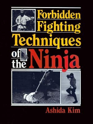 Forbidden Fighting Techniques of the Ninja Paperback Lulu.com