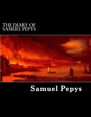 The Diary of Samuel Pepys: 1659 to 1669 Paperback Createspace Independent Publishing Platform