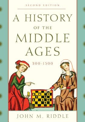 A History of the Middle Ages, 300-1500 Paperback Rowman & Littlefield Publishers