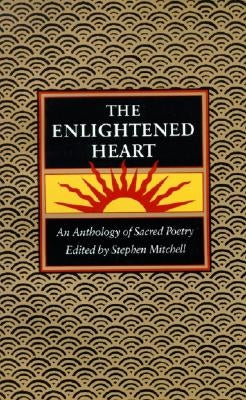 Enlightened Heart, T: An Anthology of Sacred Poetry Paperback Harper Perennial