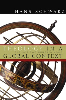 Theology in a Global Context: The Last Two Hundred Years Paperback William B. Eerdmans Publishing Company