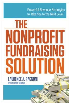 The Nonprofit Fundraising Solution: Powerful Revenue Strategies to Take You to the Next Level Paperback Amacom