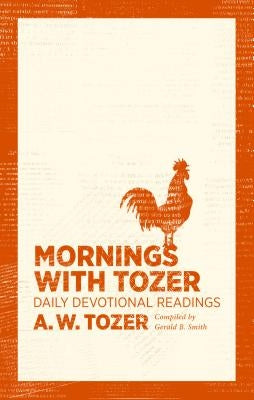 Mornings with Tozer: Daily Devotional Readings Moody Publishers