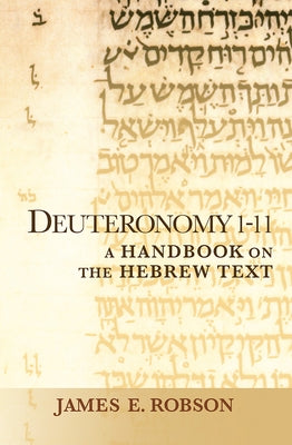 Deuteronomy 1-11: A Handbook on the Hebrew Text Paperback Baylor University Press