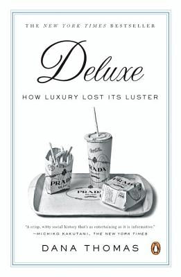 Deluxe: How Luxury Lost Its Luster Paperback Penguin Books