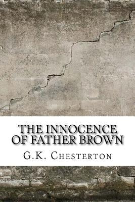 The Innocence of Father Brown Paperback Createspace Independent Publishing Platform