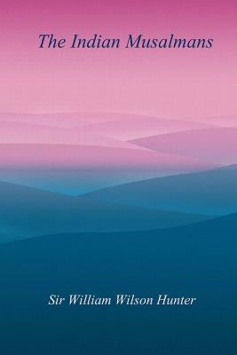 The Indian Musalmans Paperback Createspace Independent Publishing Platform