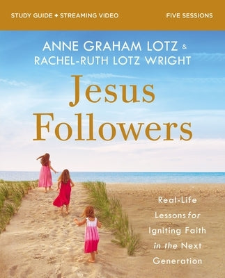 Jesus Followers Bible Study Guide Plus Streaming Video: Real-Life Lessons for Igniting Faith in the Next Generation Paperback Harperchristian Resources