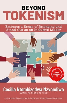 Beyond Tokenism: Embrace a Sense of Belonging and Stand Out as an Inclusive Leader Paperback 10-10-10 Publishing
