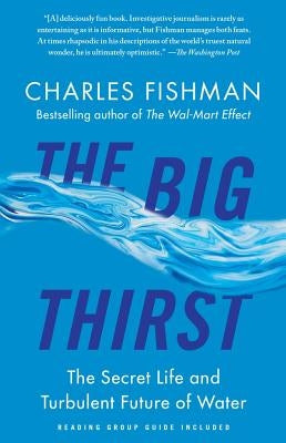 The Big Thirst: The Secret Life and Turbulent Future of Water Free Press