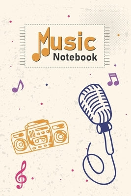 Music Notebook: Cassette Player, Mic, Music Notes on Cover With Cool Interior. 120 Pages 6x9 in Music Manuscript Paper. Space to Write Paperback Independently Published