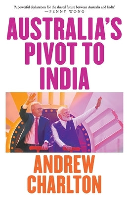 Australia's Pivot to India Paperback Black Inc.