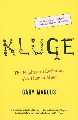 Kluge: The Haphazard Evolution of the Human Mind Paperback Houghton Mifflin