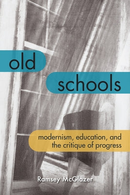 Paperback book titled "Old Schools: Modernism, Education, and the Critique of Progress" by Fordham University Press.
