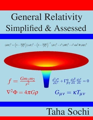 General Relativity Simplified & Assessed Paperback Independently Published