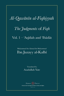 Al-Qawanin al-Fiqhiyyah: The Judgments of Fiqh Paperback Diwan Press